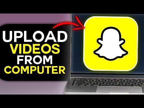 How to Upload Videos on Snapchat from Computer in 2025
