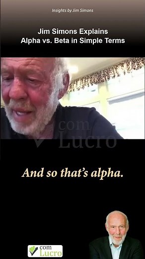 Jim Simons Explains Alpha vs. Beta in Simple Terms