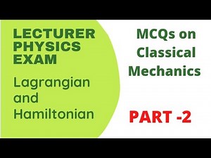 MCQs on Classical Mechanics l MCQs on Lagrangian and Hamiltonian l Previous years papers questions
