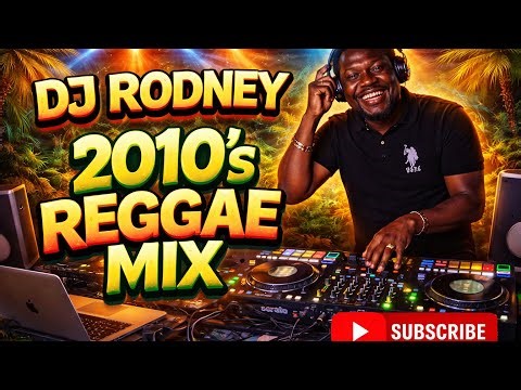 2010’s Reggae Mix (DJ Rodney in the mix)