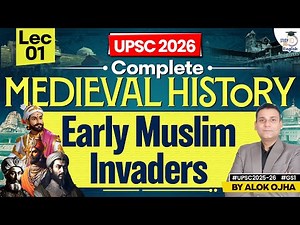 Complete Medieval History | Early Muslim Invaders | L-1 | History for UPSC 2026 | Alok Ojha