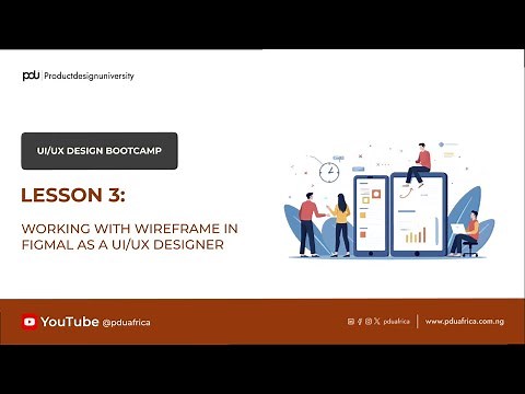 04. Working with Wireframes in Figma as a UI/UX Designer - Lesson 3