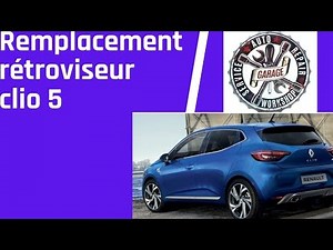 Guide de remplacement du rétroviseur extérieur de la Renault Clio.