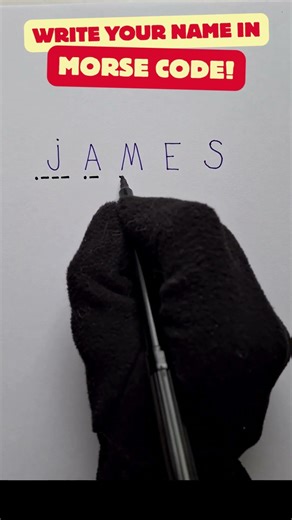 Write Your Name in MORSE CODE (Writing James)