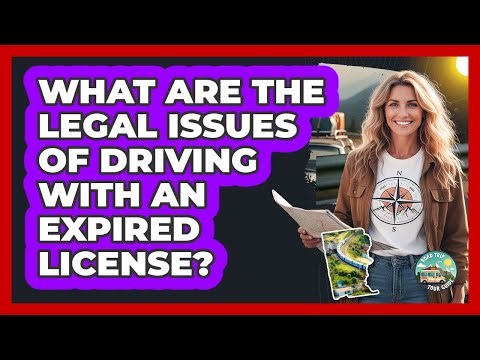 What Are The Legal Issues Of Driving With An Expired License?