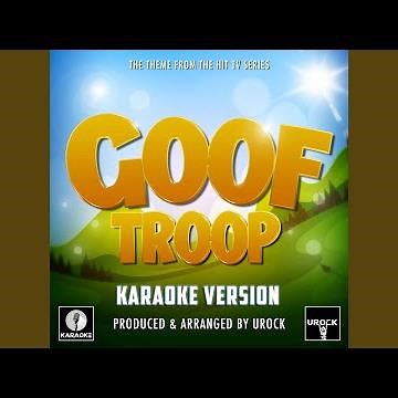 Goof Troop Main Theme (From "Goof Troop") (Karaoke Version)