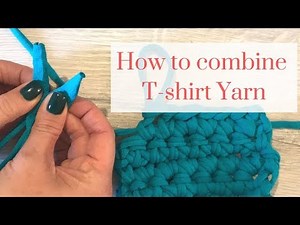 How to Combine 2 strands of T-shirt Yarn