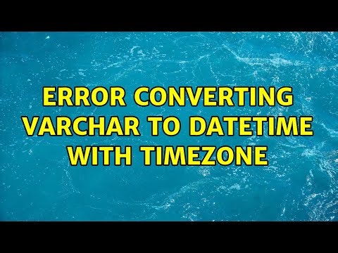 Error converting VARCHAR to DATETIME with timezone (3 Solutions!!)