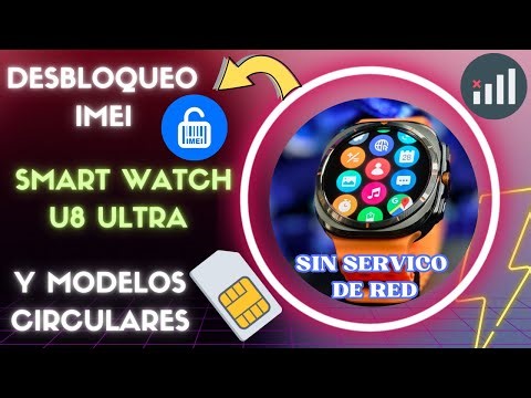 Libera el IMEI ❌📶de tu Smartwatch U8 Ultra⌚| Modelo Circular