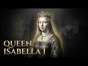 How Queen Isabella Built Modern Spain | The Untold Story of Isabella I of Castile