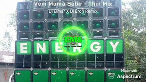 Vem Mama Bebe - Thai Mix 🤘😁☺️ Dj Elmar Rubio Benosa X Dj Eron Nobleta Billones Remix 🔥 Ara sa comsec ang link 😂 #EnergyRecords #highlightseveryone #followerseveryone #followersシ゚ #highlightsシ゚ #everyone | Energy MobileSound Ems