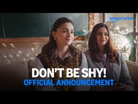 Don't Be Shy! - Official Announcement | Alia Bhatt, Shaheen Bhatt | Prime Video India