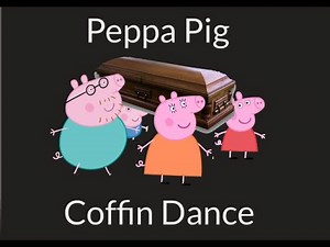Peppa Pig Coffin Dance 1