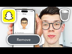 How To Remove Your Bitmoji From Snapchat - Full Guide