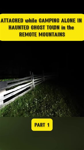 Attached while camping alone in haunted ghost town in the remote mountain #camping #haunted #scary #terrifying #ecommerce