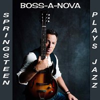 Bruce Springsteen: Boss-A-Nova: Springsteen Plays Jazz album review @ All About Jazz