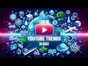 Top 10 YouTube Trends in 2023
