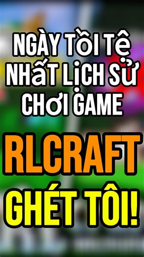 RLCRAFT GHÉT TÔI!!! #minecraft #rlcraft #shorts #xh