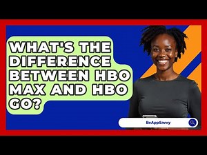 What's The Difference Between HBO Max And HBO Go? - Be App Savvy