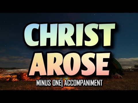 Christ Arose | MINUS ONE | ACCOMPANIMENT