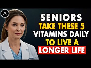 Take These 5 Vitamins DAILY to Live a Longer Life | Senior Health Tips