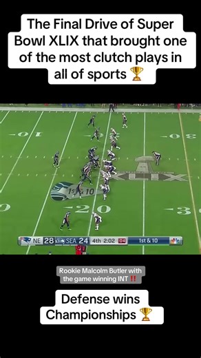 Malcolm Butler's Game Winning Interception in Super Bowl XLIX