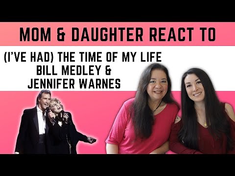 I've Had The Time of My Life REACTION Video | Bill Medley, Jennifer Warnes best reaction to music
