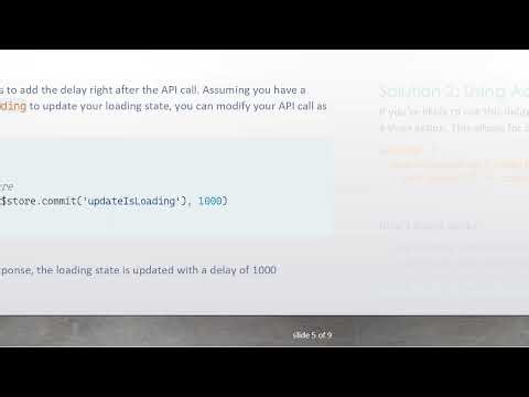 Adding Dealy After Vuex State Changes for Smooth Loading Transitions in Vue.js
