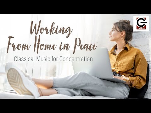 Working from Home - Classical Music for Concentration