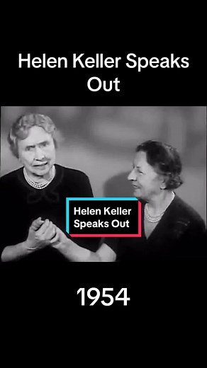 Helen Keller speaks out in 1954! #fyp #helenkeller #disabled #deaf #blind #history #tiktok #trending #viral #woman #foryou #usa