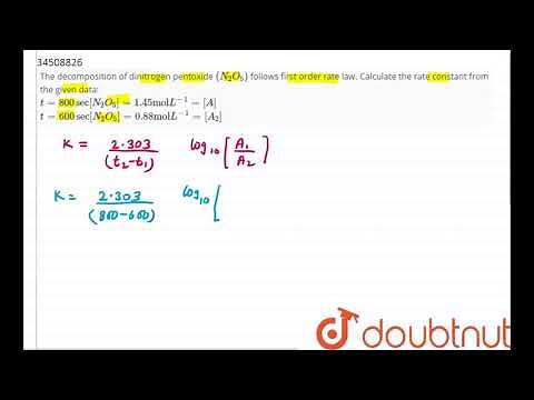 The decomposition of dinitrogen pentoxide `(N_(2)O_(5))` follows first order rate law.