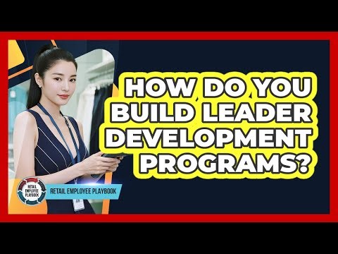 How Do You Build Leader Development Programs?