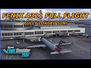 MSFS 2024 - FENIX A321 - ULTRA SETTINGS 4K - FULL FLIGHT