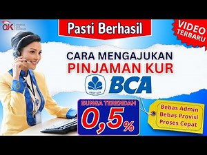 Cara Mengajukan Pinjaman KUR BCA | Tips KUR BCA Agar Disetujui