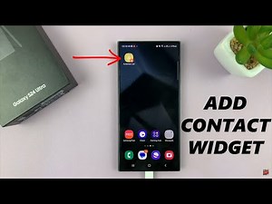 Samsung Galaxy S24 / S24 Ultra: How To Add Contact Widget