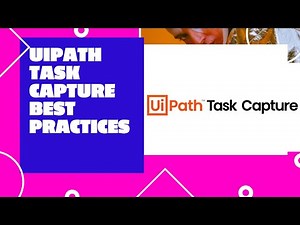 UiPath Task Capture Best Practices | UiPath Task Capture | Learn Uipath | UiPath RPA