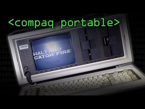 Compaq Portable (Halt & Catch Fire) - Computerphile