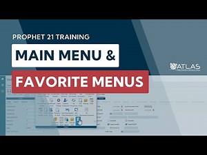 Prophet 21 Training: How to set up a Main Menu and Favorite Menus in P21