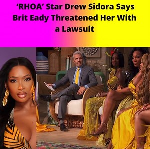 ‘RHOA’ Star Drew Sidora Says Brit Eady Threatened Her With a Lawsuit.. Thoughts? Credit Bravo # #rhoareunion #briteady #rhoa #bravotv #drewsidora | The Gworls Are Fighting