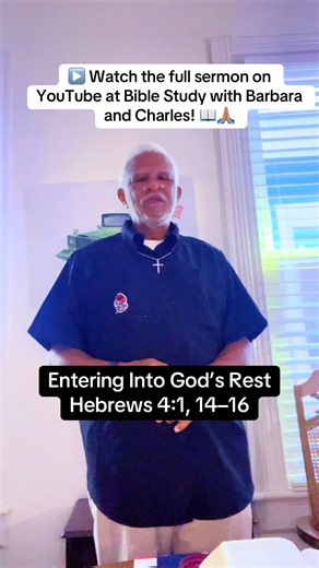 ▶️ Watch the full sermon on YouTube at Bible Study with Barbara and Charles! 📖🙏🏽 Entering Into God’s Rest Hebrews 4:1, 14–16 Come study God’s Word with us. Watch, subscribe, and share! ❤️ #BibleStudy #BarbaraAndCharles #EnteringGodsRest #TrustGod #ChristianTikTok