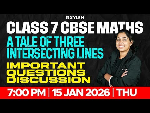 Class 7 CBSE Maths | A Tale of Three Intersecting lines / Important Questions | Xylem Class 7 CBSE