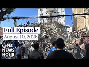 PBS News Hour full episode, August 10, 2026
