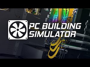 PC Building Simulator Part 1 - Full Gameplay Walkthrough Longplay No Commentary