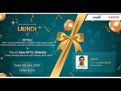 Launch of NPTEL + and All New NPTEL Website