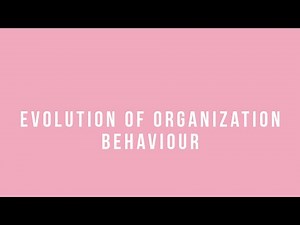 Evolution of organization behaviour ||MPOB||