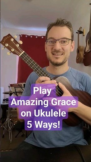 How to Play Amazing Grace on Ululele 5 WAYS!