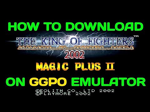 How to Download and Play KOF 2002 Magic Plus II on GGPO EMU