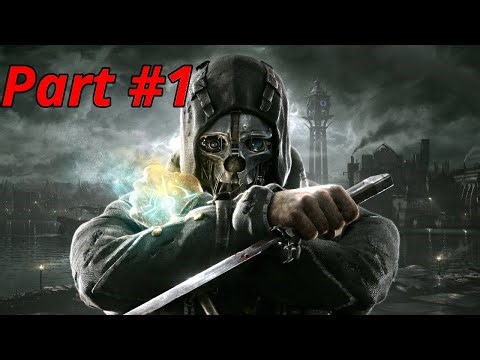 Dishonored Walkthrough Gameplay - Part 1 (Dishonored) | No commentary