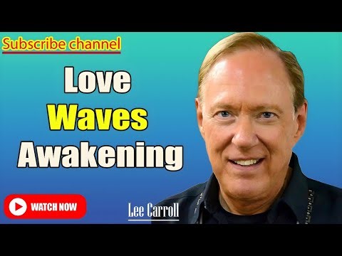 Kryon - Lee Carroll 2025 | AWAKENING THE LOVE WAVES TRANSFORMING HUMANITY’S DESTINY