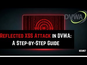 Reflected XSS Attack in DVWA: A Step-by-Step Guide